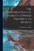 The Expropriation of Foreign-owned Property in Mexico