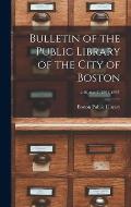 Bulletin of the Public Library of the City of Boston; v.10, n.s. 2 (1891-1892)