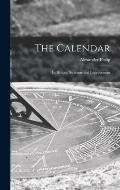 The Calendar: Its History, Structure and Improvement