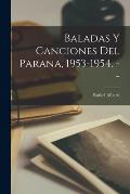 Baladas Y Canciones Del Parana, 1953-1954. --