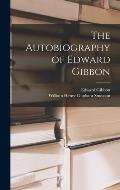 The Autobiography of Edward Gibbon