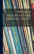 Portugee Phillips and the Fighting Sioux ...