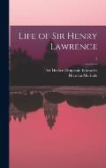 Life of Sir Henry Lawrence; 2