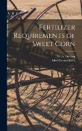 Fertilizer Requirements of Sweet Corn