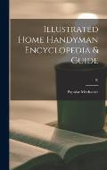 Illustrated Home Handyman Encyclopedia & Guide; 10