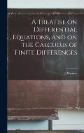 A Treatise on Differential Equations, and on the Calculus of Finite Differences