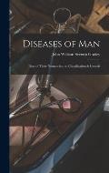Diseases of Man: Data of Their Nomenclature, Classification & Genesis