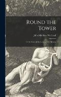 Round the Tower [microform]; or the Story of the London City Mission