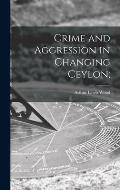 Crime and Aggression in Changing Ceylon;
