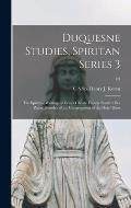 Duquesne Studies, Spiritan Series 3: The Spiritual Writings of Father Claude Francis Poullart Des Places Founder of the Congregation of the Holy Ghost