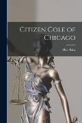 Citizen Cole of Chicago