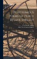 Posthumous Poems of Percy Bysshe Shelley