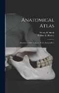 Anatomical Atlas: Illustrative of the Structure of the Human Body