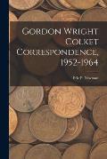 Gordon Wright Colket Correspondence, 1952-1964