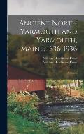 Ancient North Yarmouth and Yarmouth, Maine, 1636-1936: a History