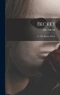 Becket; or, The Honour of God