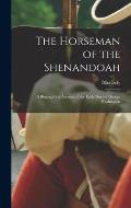 The Horseman of the Shenandoah; a Biographical Account of the Early Days of George Washington