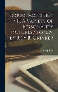 Rorschach's Test / II, A Variety of Personality Pictures / Forew. by Roy R. Grinker