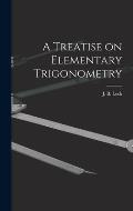 A Treatise on Elementary Trigonometry [microform]