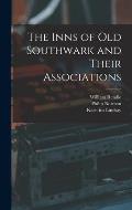 The Inns of Old Southwark and Their Associations