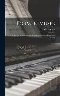 Form in Music: With Special Reference to the Bach Fugue and the Beethoven Sonata