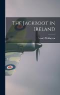 The Jackboot in Ireland
