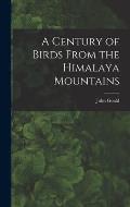 A Century of Birds From the Himalaya Mountains