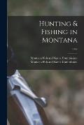 Hunting & Fishing in Montana; 1960
