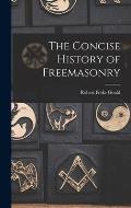 The Concise History of Freemasonry