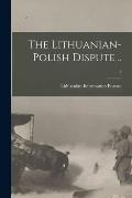 The Lithuanian-Polish Dispute ..; 2