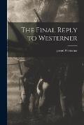 The Final Reply to Westerner