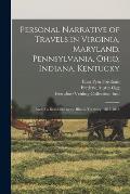 Personal Narrative of Travels in Virginia, Maryland, Pennsylvania, Ohio, Indiana, Kentucky: and of a Residence in the Illinois Territory, 1817-1818