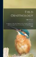 Field Ornithology [microform]: Comprising a Manual of Instruction for Procuring, Preparing and Preserving Birds and a Check List of North American Bi