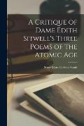 A Critique of Dame Edith Sitwell's Three Poems of the Atomic Age