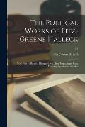 The Poetical Works of Fitz-Greene Halleck: Now First Collected; Illustrated With Steel Engravings, From Drawings by American Artists; v.1