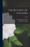 The Botany of Iceland; v.2 pt.1
