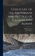 Check List of the Amphibians and Reptiles of Canada and Alaska