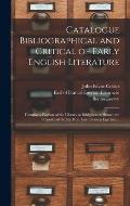 Catalogue Bibliographical and Critical of Early English Literature: Forming a Portion of the Library at Bridgewater House, the Property of the Rt. Hon