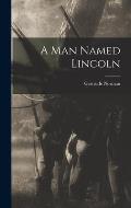 A Man Named Lincoln