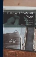 The Last Spanish War; Revelations in diplomacy,
