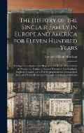 The History of the Sinclair Family in Europe and America for Eleven Hundred Years [microform]: Giving a Genealogical and Biographical History of the F