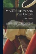 Washington and the Union: Oration Delivered by Hon. Robert M. Palmer, Speaker of the Senate of Pennsylvania, at the Reception of President Linco
