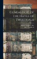 Genealogie of the Hayes of Tweeddale