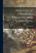 Analysis of Drawing, Painting and Composing