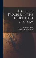 Political Progress in the Nineteenth Century [microform]
