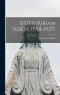 Sister Miriam Teresa (1901-1927)