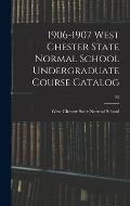 1906-1907 West Chester State Normal School Undergraduate Course Catalog; 35