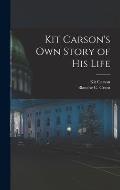 Kit Carson's Own Story of His Life