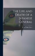The Life and Death of a Japanese General