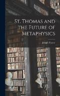 St. Thomas and the Future of Metaphysics